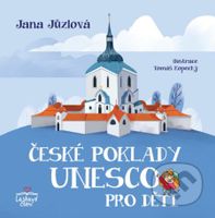 České poklady UNESCO pro děti - Jana Jůzlová, Tomáš Kopecký (ilustrátor) - kniha z kategorie Naučné knihy