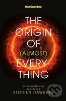 The Origin of (almost) Everything (New Scientist) - Stephen Hawking, Graham Lawton, Jennifer Daniel (ilustrácie) - kniha z kategorie Přírodní vědy a…