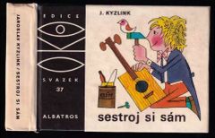 Sestroj si sám - Jaroslav Kyzlink (1974, Albatros)