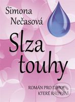 Slza touhy (Román pro dívky, které rády sní) - Simona Nečasová - kniha z kategorie Společenská beletrie