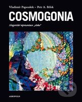 Cosmogonia (Alegorické reprezentace „všeho“) - Vladimír Papoušek, Petr A. Bílek - kniha z kategorie Beletrie