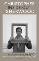 Christopher Isherwood Inside Out - Katherine Bucknell - kniha z kategorie Humanitní a společenské vědy