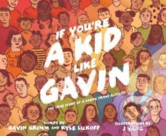 If You're a Kid Like Gavin (The True Story of a Young Trans Activist)