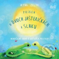 Príbeh o dvoch jašteričkách a slnku - Iryna Zelyk - kniha z kategorie Beletrie pro děti