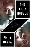 The Body Double (A Novel) - Emily Beyda - kniha z kategorie Společenská beletrie