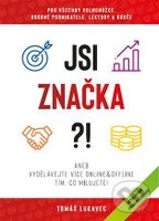 Jsi značka?! (aneb vydělávejte více online&ofline tím, co milujete!) - kniha z kategorie Marketingová komunikace
