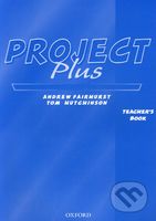 Project Plus - Teacher´s Book - Andrew Fairhurst, Tom Hutchinson - kniha z kategorie Jazykové učebnice a slovníky