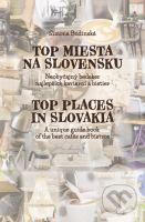 Top miesta na Slovensku / Top Places in Slovakia (Neobyčajný bedeker najlepších kaviarní a bistier) - kniha z kategorie Etiketa