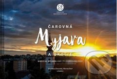 Čarovná Myjava a okolie - Miroslava Daranská, Martin Kmeť a kolektív - kniha z kategorie Obrazové publikace