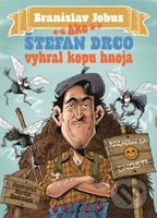 Ako Štefan Drco vyhral kopu hnoja - Branislav Jobus, Martin Ondrušek (ilustrátor) - kniha z kategorie Beletrie pro děti