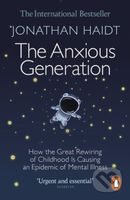 The Anxious Generation (How the Great Rewiring of Childhood Is Causing an Epidemic of Mental Illness) - kniha z kategorie Psychologie