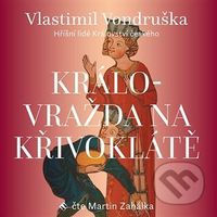Královražda na Křivoklátě - Vlastimil Vondruška - audiokniha z kategorie Detektivky, thrillery a horory