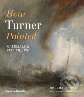 How Turner Painted (Materials and Techniques) - Joyce H. Townsend - kniha z kategorie Malířství a sochařství