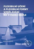 Flexibilní učení a flexibilní formy vzdělávání na vysoké škole - kniha z kategorie Pedagogika