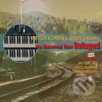 Peter Koreň & Root´s Band: The Hammond Time Delayed