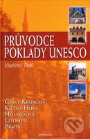 Průvodce - Poklady UNESCO (Český Krumlov/Kutná Hora/Holašovice/Litomyšl/Praha) - kniha z kategorie Průvodci