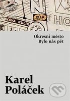 Okresní město / Bylo nás pět - Karel Poláček - kniha z kategorie Společenská beletrie