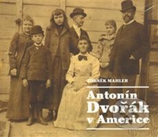 Antonín Dvořák v Americe - Zdeněk Mahler - audiokniha z kategorie Životopisy
