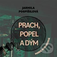 Prach, popel a dým - Jarmila Pospíšilová - audiokniha z kategorie Detektivky, thrillery a horory
