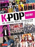 K-POP Now!: The Korean Music Revolution - Mark James Russell - kniha z kategorie Hudba