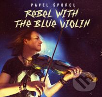 Pavel Šporcl: Rebel With The Blue Violin LP (2 LP)
