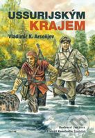Ussurijským krajem - Vladimir Klavdijevič Arseňjev - kniha z kategorie Thrillery