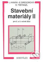 Stavební materiály 2 (Pro 2. a 3. ročník SOU) - L. Hamák a kolektív - kniha z kategorie Vysoké školy