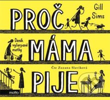 Proč máma pije (Deník vyčerpané matky) - Gill Sims - audiokniha z kategorie Společenská beletrie