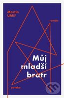 Můj mladší bratr - Martin Uhlíř - kniha z kategorie Společenská beletrie