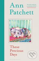 These Precious Days - Ann Patchett
