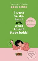 I Want to Die but I Still Want to Eat Tteokbokki (Exclusive Edition) - kniha z kategorie Psychologie
