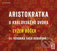 Aristokratka u královského dvora - Evžen Boček - audiokniha z kategorie Beletrie