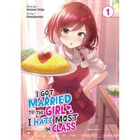 Manga Seven Seas Entertainment I Got Married to the Girl I Hate Most in Class (Manga) 1