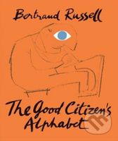 The Good Citizen's Alphabet - Bertrand Russell, Franciszka Themerson (ilustrácie) - kniha z kategorie Filozofie