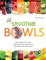 Fit Smoothie Bowls - Stanislava Holomková - kniha z kategorie Diety a zdravá výživa