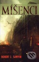 Míšenci - Robert J. Sawyer - kniha z kategorie Sci-fi