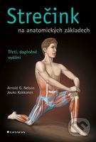 Strečink na anatomických základech - Arnold G. Nelson, Jouko Kokkonen - kniha z kategorie Sport