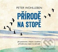 Přírodě na stopě (Jak pozorovat, chápat a využívat přírodní jevy nejen na zahradě) - audiokniha z kategorie Přírodní vědy a technika