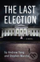 The Last Election - Andrew Yang, Stephen Marche - kniha z kategorie Literární věda