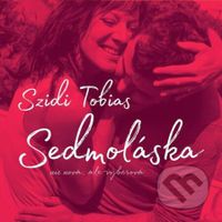Szidi Tobias: Sedmoláska (2 CD) - Szidi Tobias