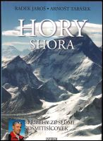 Hory shora : příběhy ze sedmi osmitisícovek - Radek Jaroš, Arnošt Tabášek (2013, Knižní klub)