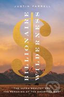 Billionaire Wilderness (The Ultra-Wealthy and the Remaking of the American West) - kniha z kategorie Humanitní a společenské vědy