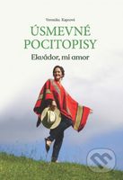 Úsmevné pocitopisy 2: Ekvádor, mi amor - Veronika Kapcová - kniha z kategorie Cestopisy