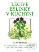 Léčivé bylinky v kuchyni (50 běžných bylin a 250 receptů pro stálé zdraví vaší rodiny) - kniha z kategorie Domácí léčba