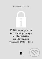 Politická regulácia verejného prístupu k informáciám na Slovensku v rokoch 1938 – 1941 - kniha z kategorie Historie