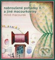 Nabroušené pohádky a jiné macourkoviny II. - Miloš Macourek - audiokniha z kategorie Pohádky