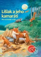 Lišiak a jeho kamaráti (Ako vyrastajú a žijú) - kniha z kategorie Pohádky