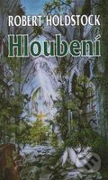 Hloubení - Robert Holdstock - kniha z kategorie Fantasy