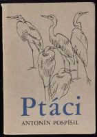 Ptáci - Antonín Pospíšil (1974, Albatros)