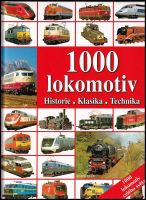 1000 lokomotiv : historie, klasika, technika (2006, Knižní klub)